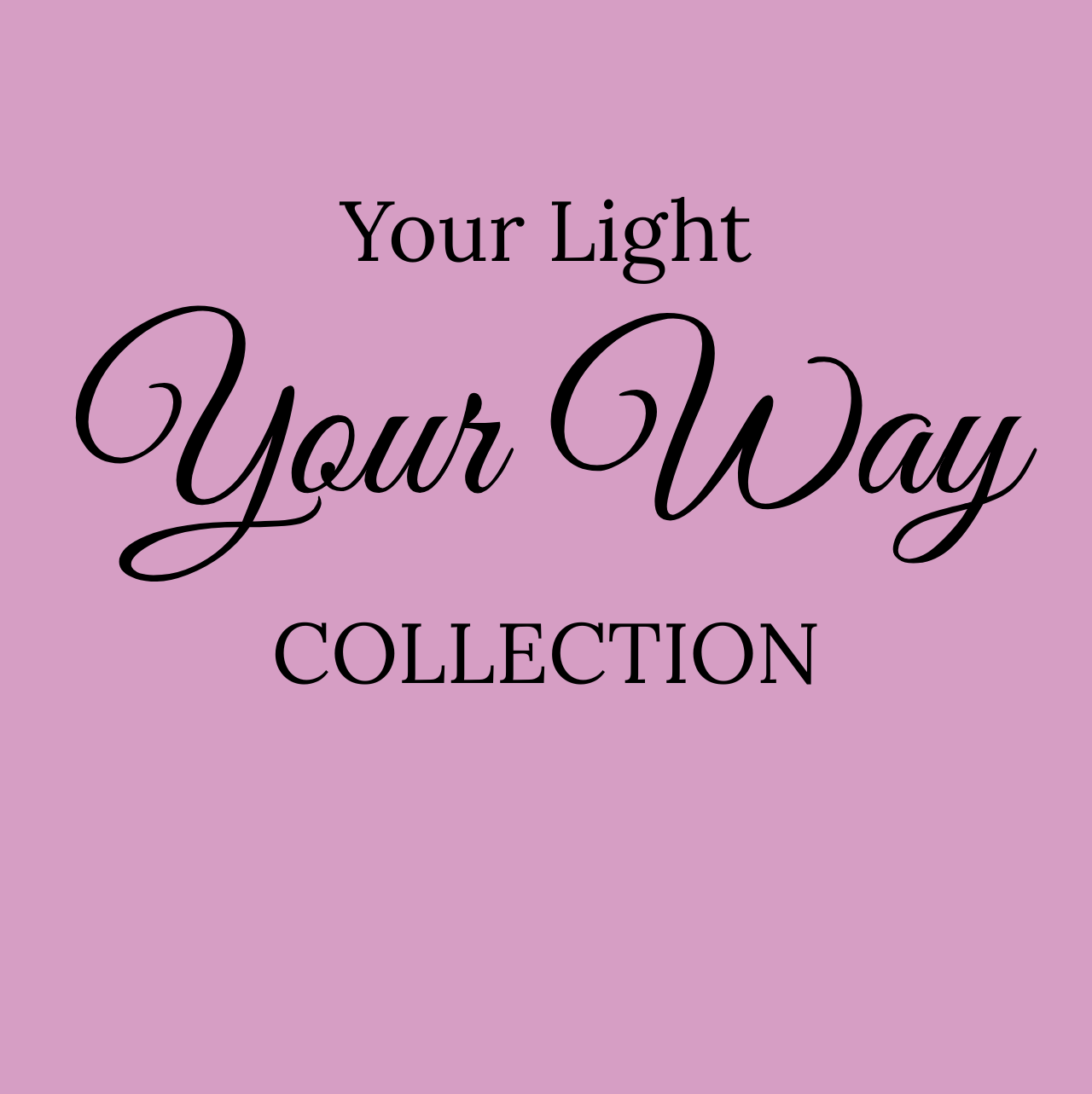 Custom Collection - Your Light. Your Way.