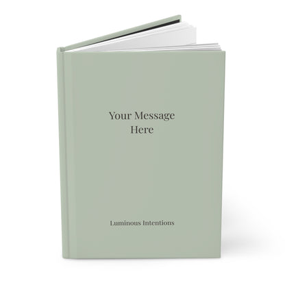 Journal - Custom "Your Message Here" — Ink Your Intention on the Cover